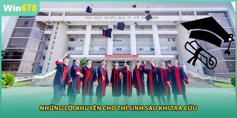 Những lời khuyên cho thí sinh sau khi tra cứu